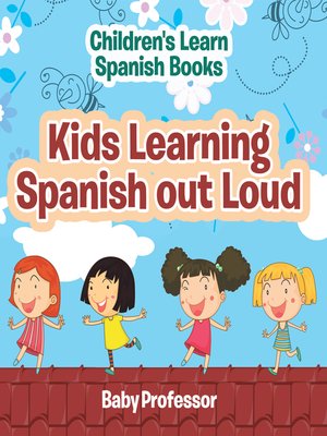 cover image of Kids Learning Spanish out Loud--Children's Learn Spanish Books